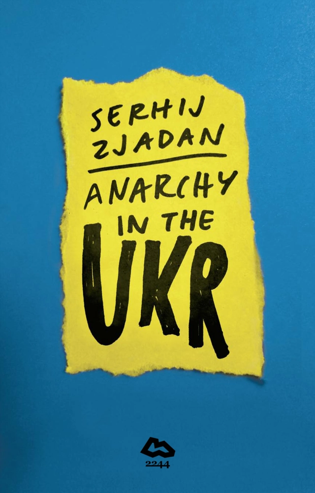 Anarchy in the UKR; Serhij Zjadan; 2011
