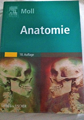 Anatomie: Kurzlehrbuch zum Gegenstandskatalog; Karl-Josef Moll, Michaela Moll