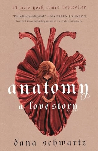 Anatomy : a love story; Dana Schwartz; 2022