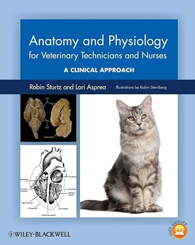 Anatomy and Physiology for Veterinary Technicians and Nurses: A Clinical Ap; Robin Sturtz, Lori Asprea; 2012