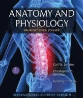 Anatomy and Physiology: From Science to Life, International Student Version; Gail W. Jenkins, Christopher P. Kemnitz, Gerard Tortora; 2009