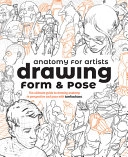 Anatomy for artists: drawing form & pose : the ultimate guide to drawing anatomy in perspective and pose with tomfoxdraws; Tom Fox; 2022