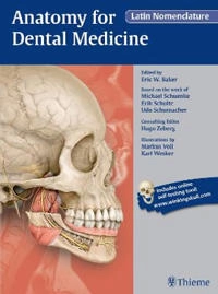 Anatomy for dental medicine : latin nomenclature; Eric W. Baker, Michael Schünke, Erik Schulte, Udo Schumacher; 2016