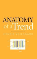 Anatomy of a Trend; Henrik Vejlgaard