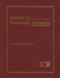 Anatomy of domestic animals : systemic and regional approach; Chris Pasquini; 1997