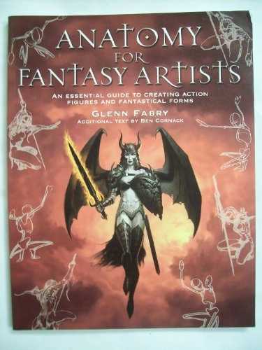 Anatomy of fantasy artists : an illustrator's guide to creating action figures and fantastical forms; Glenn Fabry; 2005