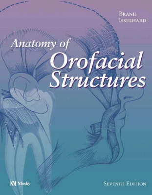 Anatomy of orofacial structures; Richard W. Brand; 2003