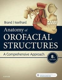 Anatomy of orofacial structures : a comprehensive approach; Richard W. Brand; 2019