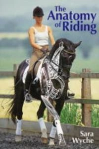 Anatomy of riding; Sara Wyche; 2003