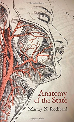 Anatomy of the State; Murray N. Rothbard; 2018