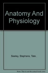Anatomy & physiology; Rod R. Seeley; 1998