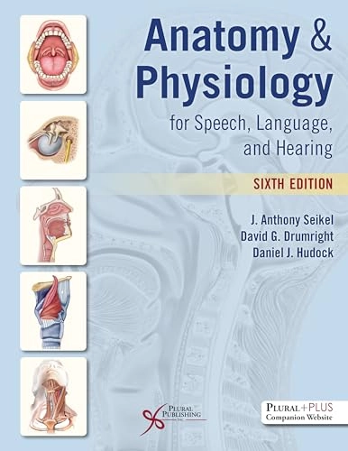 Anatomy & physiology for speech, language, and hearing; John A. Seikel; 2020