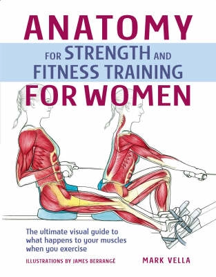 Anatomy & strength training for women; Mark. Vella; 2008