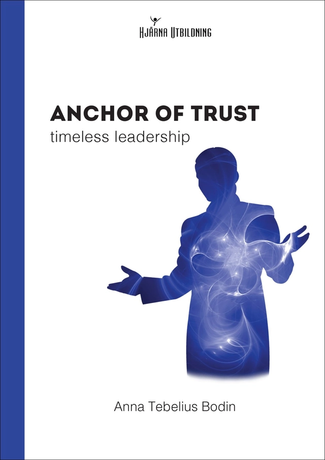Anchor of trust : timeless leadership; Anna Tebelius Bodin; 2024