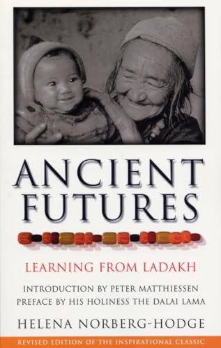Ancient Futures; Helena Norberg Hodge Hodge; 2000