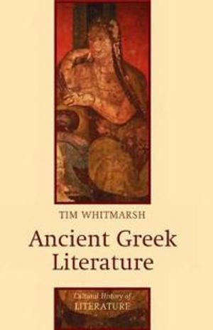 Ancient Greek Literature; Tim Whitmarsh; 2004