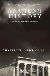 Ancient History: Monuments and Documents; Charles W. Hendrick; 2006