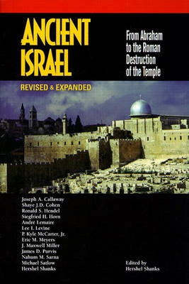 Ancient Israel : from Abraham to the Roman destruction of the Temple; Hershel Shanks; 1999
