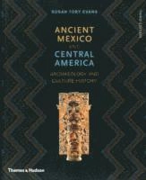 Ancient Mexico & Central America : archaeology and culture history; Susan Toby Evans; 2013