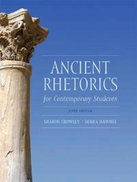 Ancient rhetorics for contemporary students; Sharon Crowley; 2012
