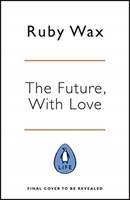 And Now For The Good News...; Ruby Wax; 2020