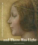 And there was light : Michelangelo, Leonardo, Raphael : the masters of Renaissance, seen in a new light; Francesco. Buranelli, Alessandro. Vezzosi, Sweden) Eriksbergshallen (Göteborg; 2010