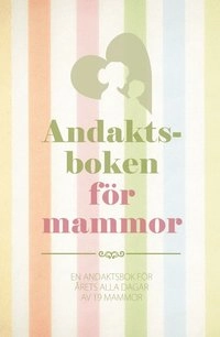 Andaktsboken för mammor; Anna Greinke; 2013