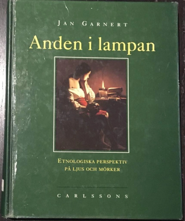 Anden i lampan : etnologiska perspektiv på ljus och mörker; Jan Garnert; 1993