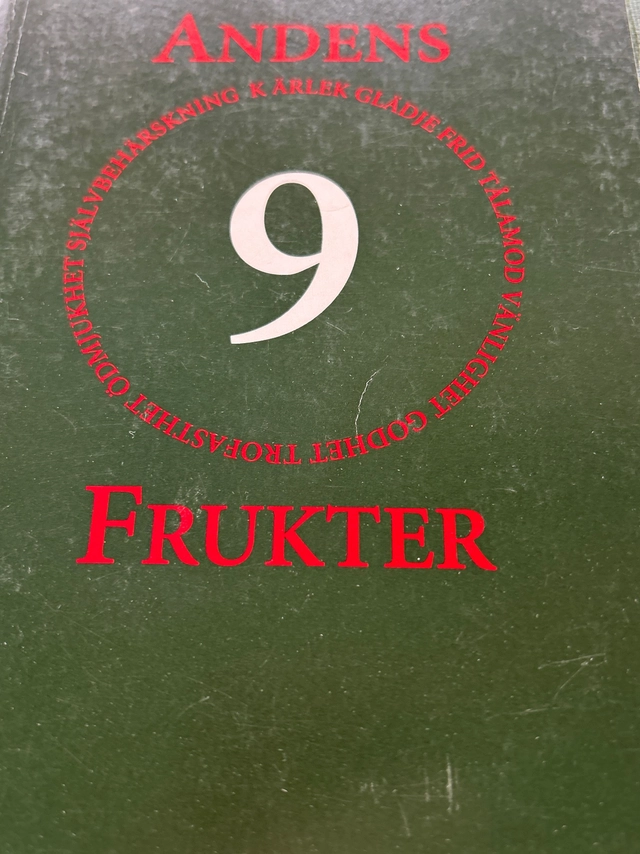 Andens 9 frukter : [kärlek, glädje, frid, tålamod, vänlighet, godhet, trofasthet, ödmjukhet, självbehärskning]; Berth Löndahl; 1994