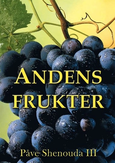 Andens frukter [Elektronisk resurs]; Påve Shenouda III; 2014