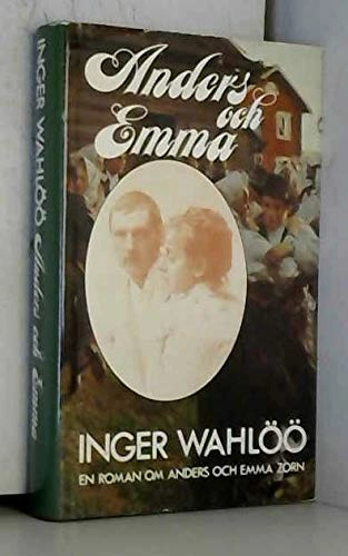 Anders och Emma : [en roman om Anders och Emma Zorn]; Inger Wahlöö; 1993