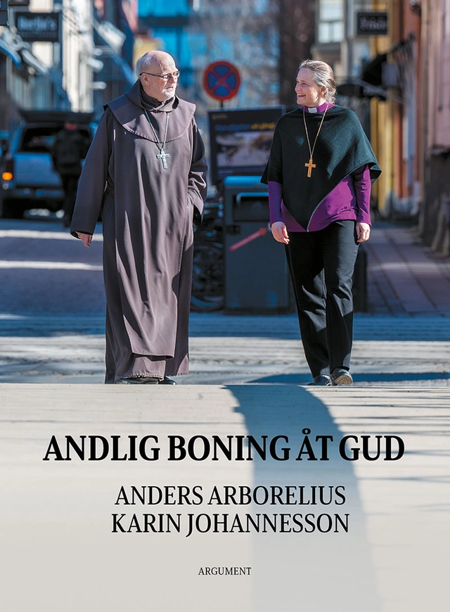 Andlig boning åt Gud; Anders Arborelius, Karin Johannesson; 2022