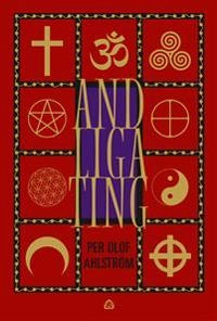 Andliga ting : mina upplevelser och tankar; Per Olof Ahlström; 2017