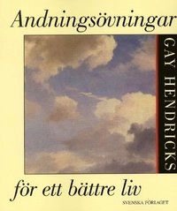 Andningsövningar för ett bättre liv; Gay Hendricks; 2000