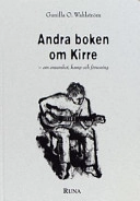 Andra boken om Kirre - om ensamhet, kamp och försoning; Gunilla O. Wahlström; 1999