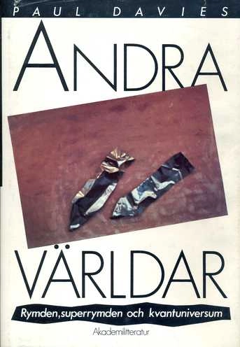 Andra världar : rymden, superrymden och kvantuniversum; P. C. W. Davies; 1984