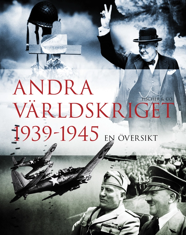 Andra världskriget 1939-1945 : en översikt; Richard Holmes; 2015