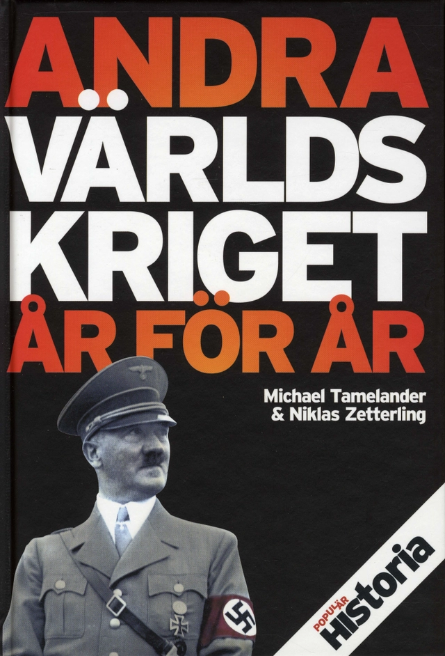 Andra världskriget år för år; Michael Tamelander, Niclas Zetterling; 2008