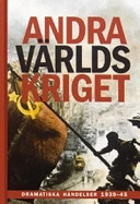 Andra världskriget : dramatiska händelser 1939-45; Lars Ericson Wolke, Populär historia (tidskrift); 2003