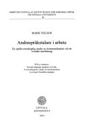 Andraspråkstalare i arbete : en språkvetenskaplig studie av kommunikation vid ett svenskt storföretag; Marie Nelson; 2010