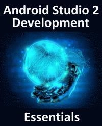 Android Studio 2 development essentials; Neil. Smyth; 2016
