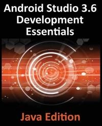 Android Studio 3.6 Development Essentials : Java Edition; Neil Smyth; 2020