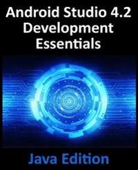Android Studio 4.2 Development Essentials - Java Edition; Neil Smyth; 2021