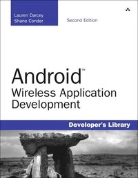 Android Wireless Application Development; Shane Conder; 2010