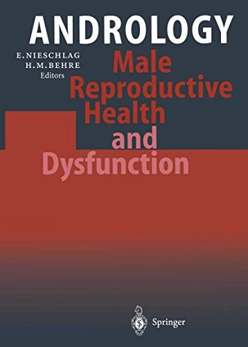 Andrology : male reproductive health and dysfunction; Eberhard Nieschlag, Hermann M. Behre; 1997