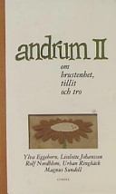 Andrum II : om brustenhet, tillit och tro; Ylva Eggehorn, Liselotte Johansson, Rolf Nordblom, Urban Ringbäck, Magnus Sundell; 2001