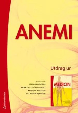 Anemi : utdrag ur Medicin; Helene Hallböök; 2016