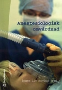 Anestesiologisk omvårdnad; Inger Liv Hovind; 2005