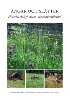 Ängar och slåtter : historia, ekologi, natur- och kulturmiljövård; Anna Westin, Tommy Lennartsson; 2019
