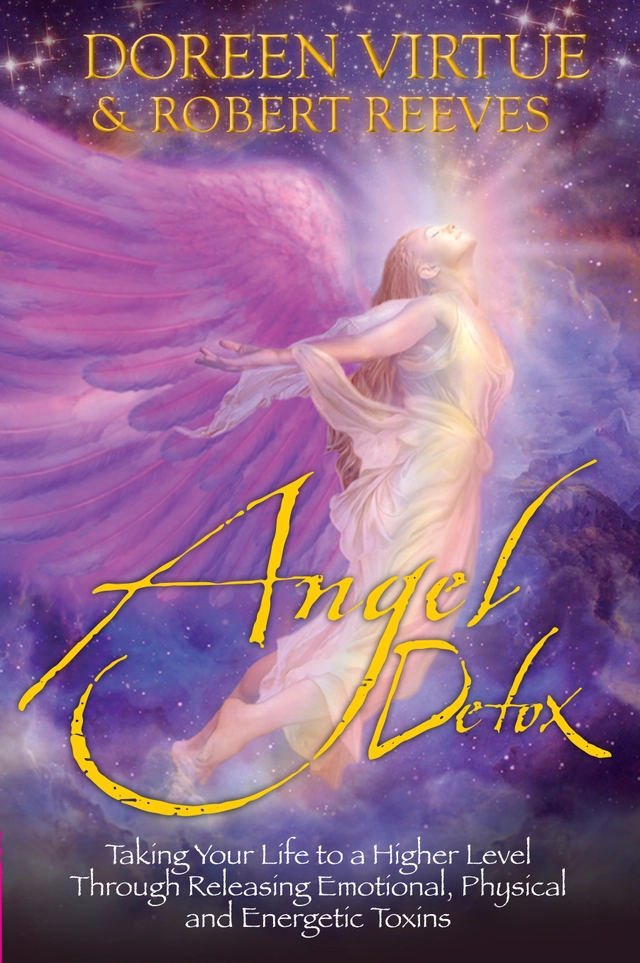Angel detox - taking your life to a higher level through releasing emotiona; Robert Reeves; 2014